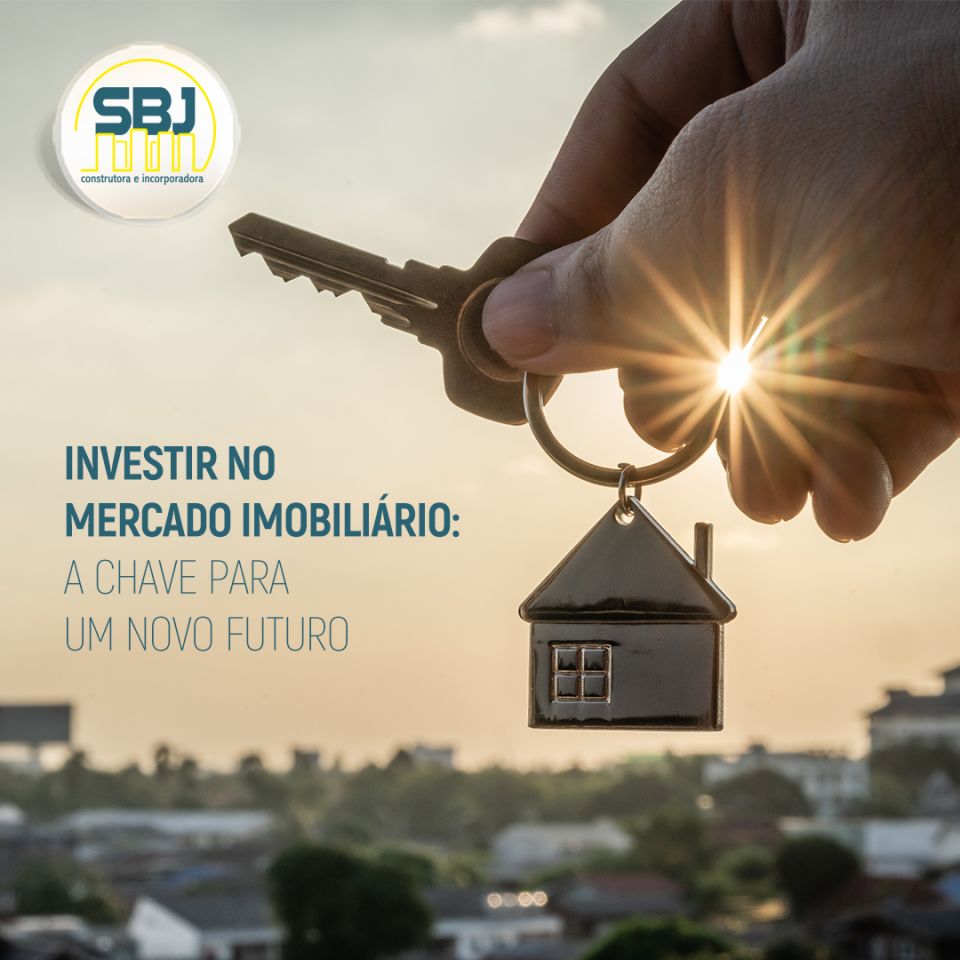 Investir no mercado imobiliário: O próximo passo para a realização de um sonho